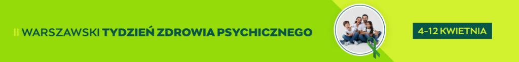 na jasno zielonym tle napis: II WARSZAWSKI TYDZIEŃ ZDROWIA PSYCHICZNEGO 4-12 kwietnia, pop rawej stronie w kole na białym tle zdjęcie siedzącej rodziny